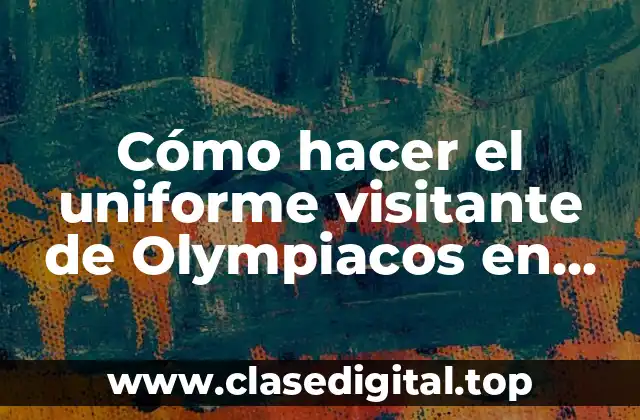 Cómo hacer el uniforme visitante de Olympiacos en PES 2018