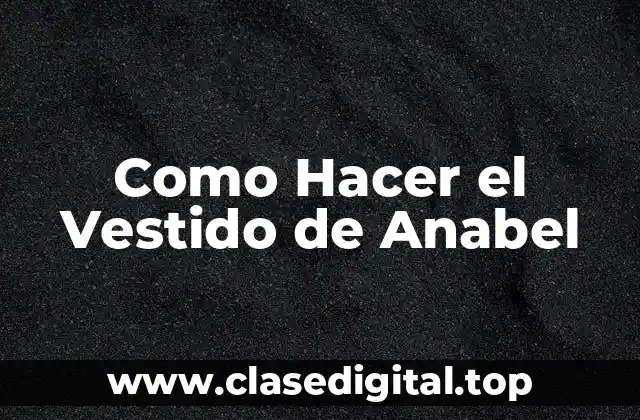 ¿Qué es el Vestido de Anabel?