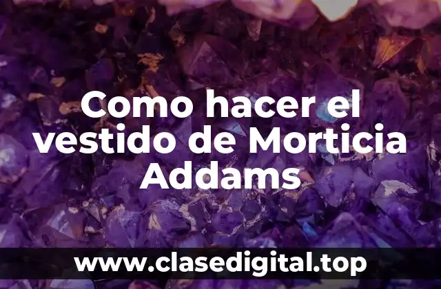 Como hacer el vestido de Morticia Addams