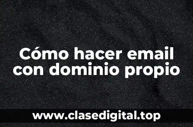 Cómo hacer email con dominio propio