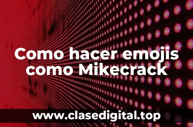 Como hacer emojis como Mikecrack