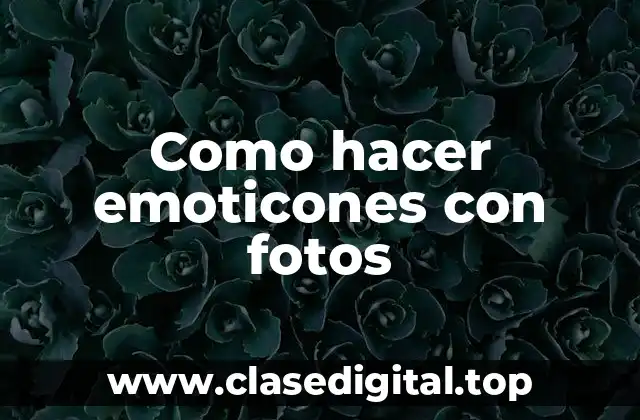 Como hacer emoticones con fotos