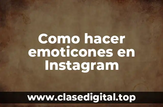 Como hacer emoticones en Instagram