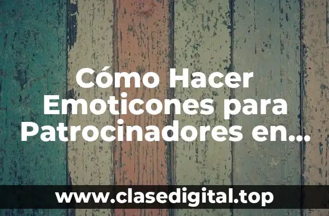 Cómo Hacer Emoticones para Patrocinadores en YouTube