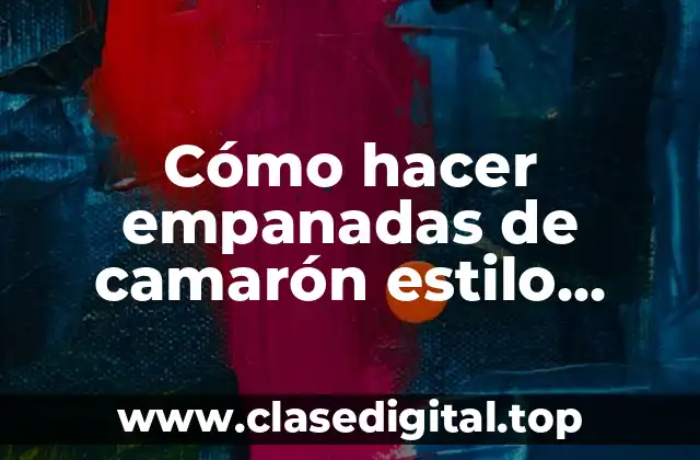 Cómo hacer empanadas de camarón estilo Sinaloa