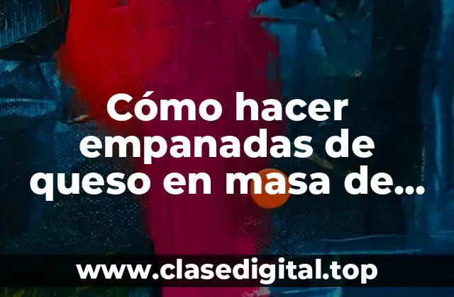 Cómo hacer empanadas de queso en masa de hoja