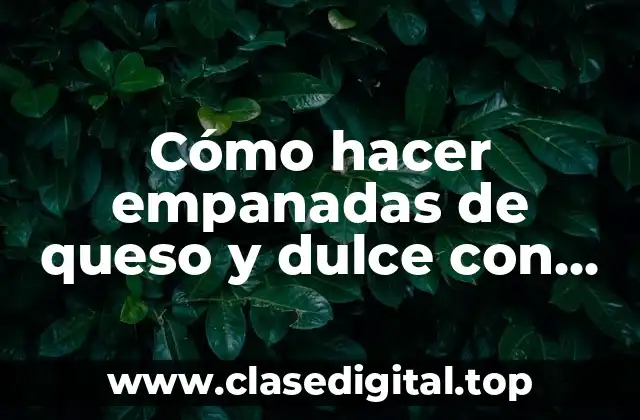 Empanadas de queso y dulce con mermelada: ¿qué son y para qué sirven?