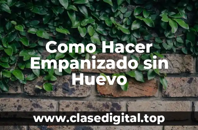 Como Hacer Empanizado sin Huevo