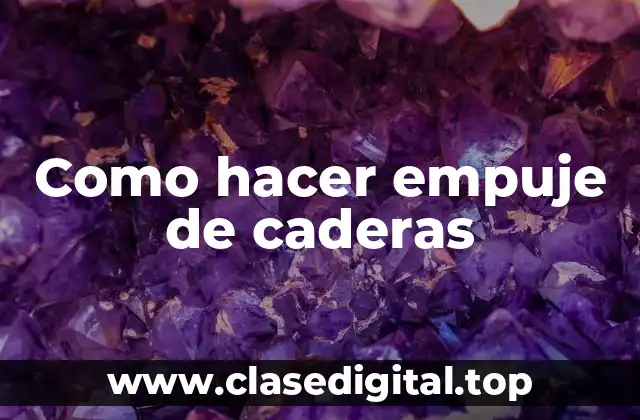 Como hacer empuje de caderas