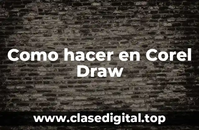 Como hacer en Corel Draw
