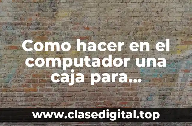 Como hacer en el computador una caja para cumpleaños