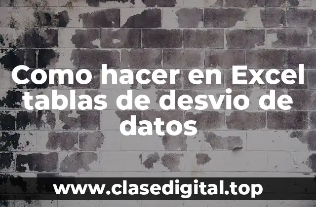 Como hacer en Excel tablas de desvio de datos