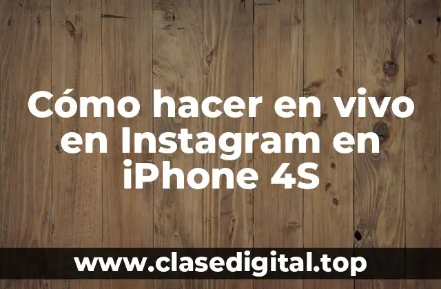 Cómo hacer en vivo en Instagram en iPhone 4S