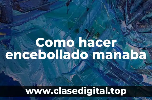 Como hacer encebollado manaba