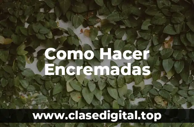 ¿Qué son las Encremadas?