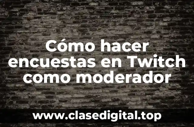 Cómo hacer encuestas en Twitch como moderador