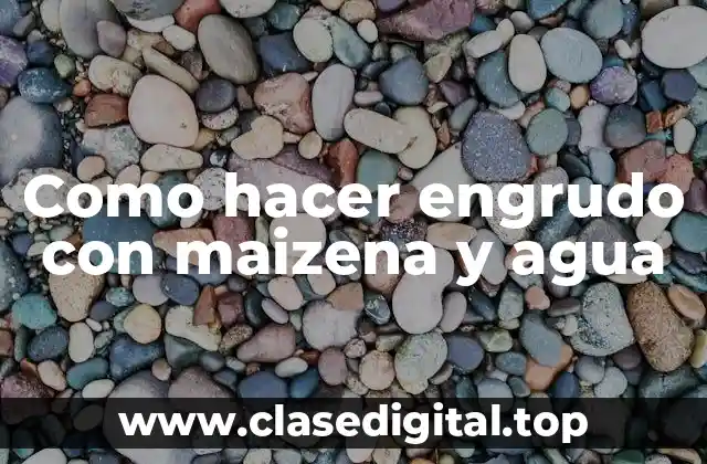 Como hacer engrudo con maizena y agua
