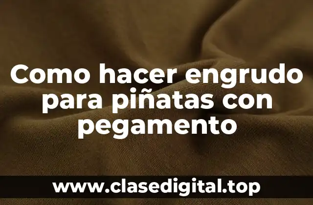 Como hacer engrudo para piñatas con pegamento