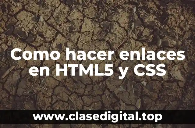Como hacer enlaces en HTML5 y CSS