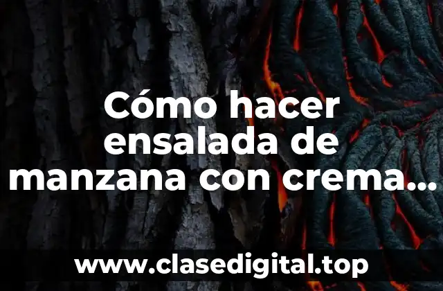 Cómo hacer ensalada de manzana con crema y lechera