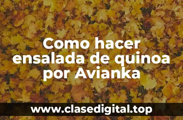 Como hacer ensalada de quinoa por Avianka