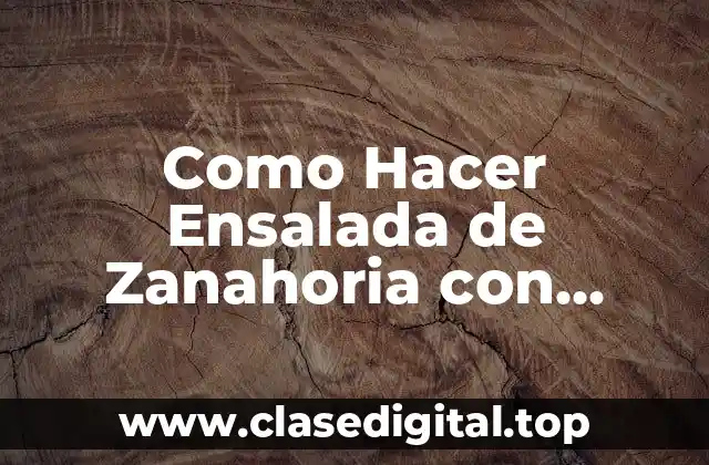 Como Hacer Ensalada de Zanahoria con Repollo