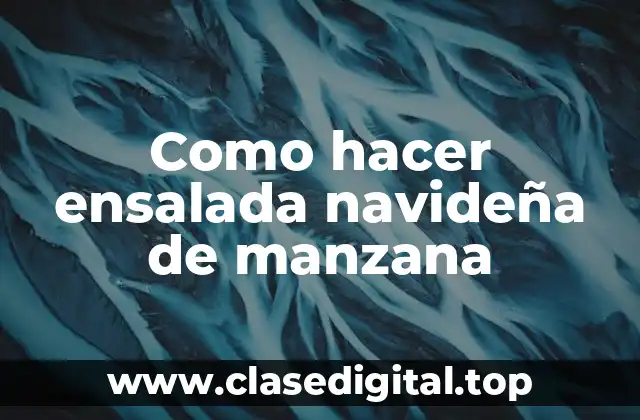 Como hacer ensalada navideña de manzana