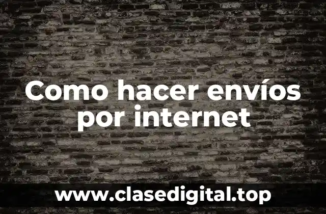 Como hacer envíos por internet