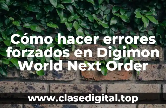 Cómo hacer errores forzados en Digimon World Next Order