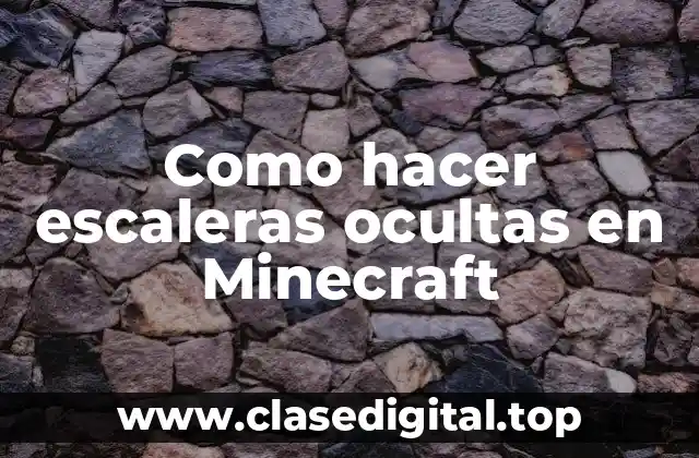 Como hacer escaleras ocultas en Minecraft