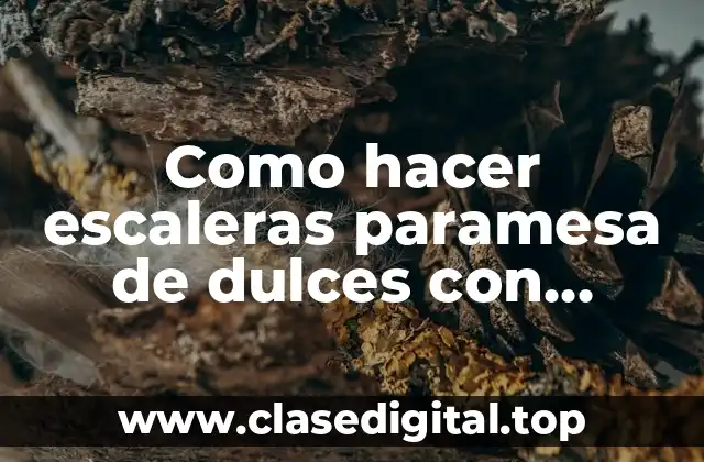 Como hacer escaleras paramesa de dulces con cemento blanco