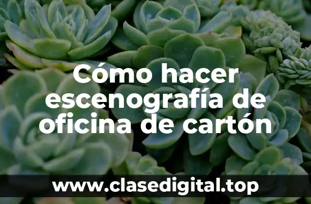 Cómo hacer escenografía de oficina de cartón