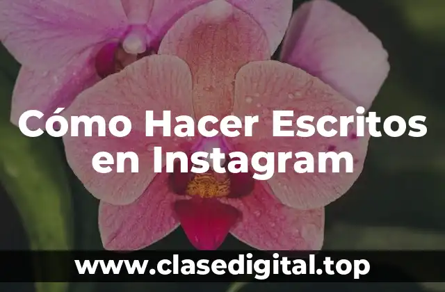 Cómo Hacer Escritos en Instagram