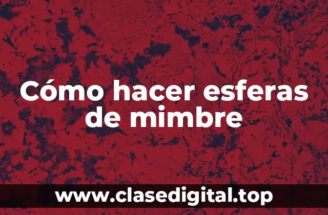 Cómo hacer esferas de mimbre