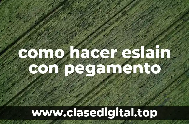 como hacer eslain con pegamento