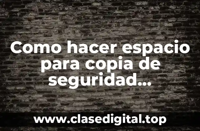 Como hacer espacio para copia de seguridad WhatsApp en iPhone
