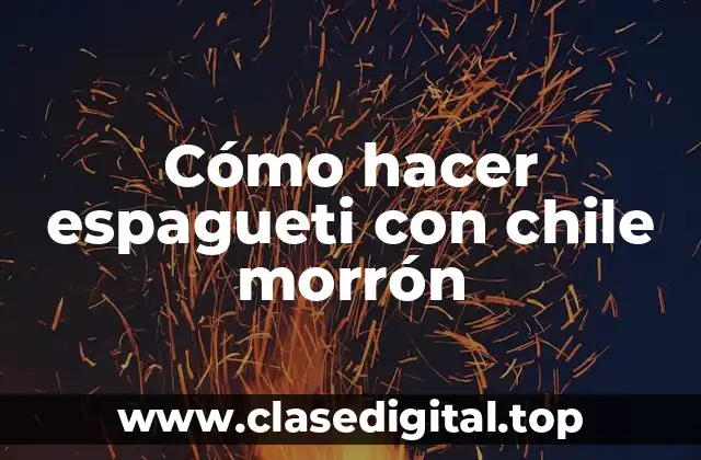 ¿Qué es espagueti con chile morrón?