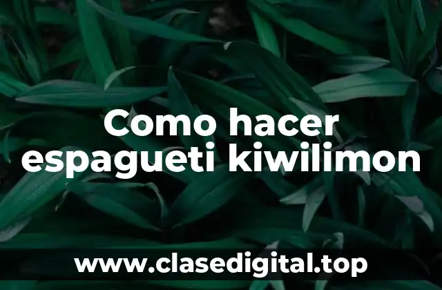 Como hacer espagueti kiwilimon