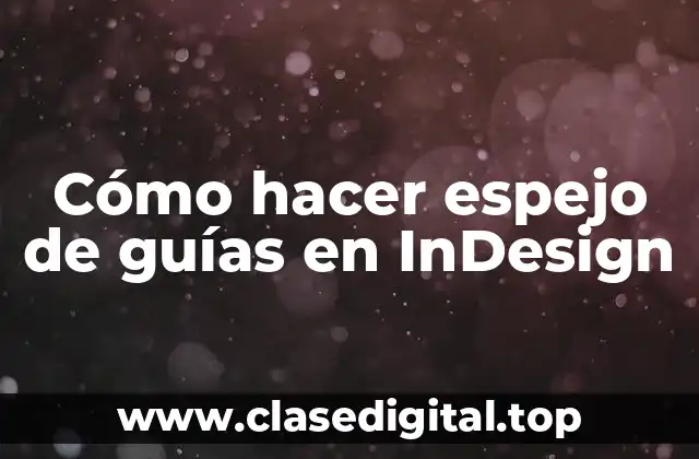 Cómo hacer espejo de guías en InDesign