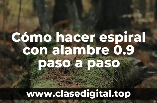 Cómo hacer espiral con alambre 0.9 paso a paso