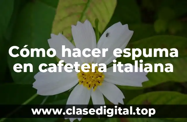 Cómo hacer espuma en cafetera italiana
