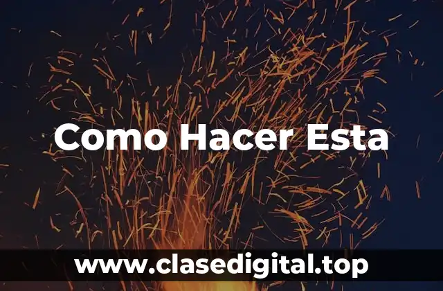 Como Hacer Esta