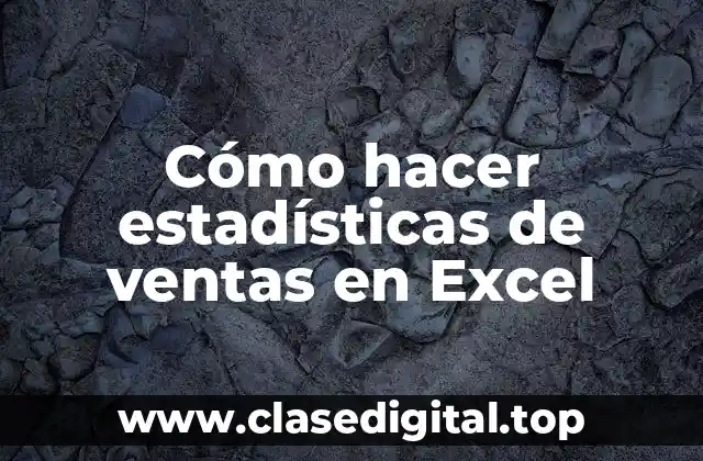 Cómo hacer estadísticas de ventas en Excel