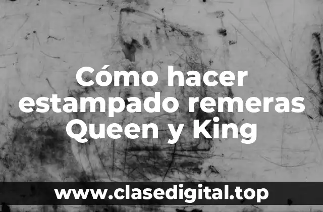 Cómo hacer estampado remeras Queen y King