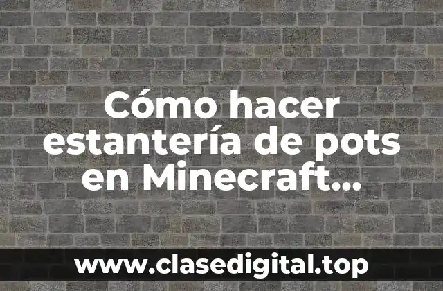 Cómo hacer estantería de pots en Minecraft CraftEeo