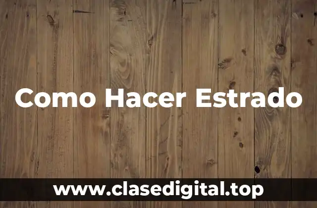 Como Hacer Estrado
