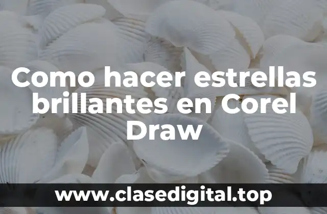 Como hacer estrellas brillantes en Corel Draw
