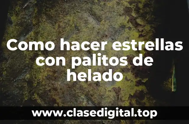 Como hacer estrellas con palitos de helado