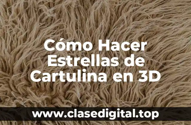 Cómo Hacer Estrellas de Cartulina en 3D