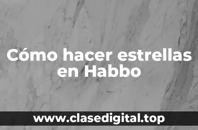 Cómo hacer estrellas en Habbo